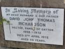 David John Thomas RICHARDSON,
husband father,
rector parish of Gatton 1958 - 1972,
died 11 April 1972 aged 59 years;
Ma Ma Creek Anglican Cemetery, Gatton shire