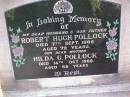 Robert Hugh POLLOCK, husband father,
died 7 Sept 1966 aged 72 years;
Hilda G. POLLOCK, mother,
died 14 Oct 1968 aged 68 years;
Ma Ma Creek Anglican Cemetery, Gatton shire