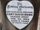 Gary David BOND, son brother,
died 25 Feb 1960 aged 5 years;
Ma Ma Creek Anglican Cemetery, Gatton shire