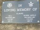 Nell GILMORE,
died 31-5-1997 aged 76 years;
George Harold GILMORE,
died 11-19-2002 aged 84 years;
Ma Ma Creek Anglican Cemetery, Gatton shire