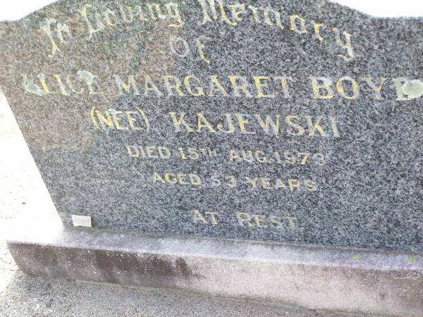 Alice Margaret BOYD (nee KAJEWSKI),  | died 15 Aug 1973 aged 53 years;  | Ma Ma Creek Anglican Cemetery, Gatton shire  | 