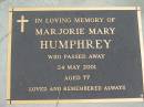 Marjorie Mary HUMPHREY,
died 24 May 2001 aged 77;
Maclean cemetery, Beaudesert Shire