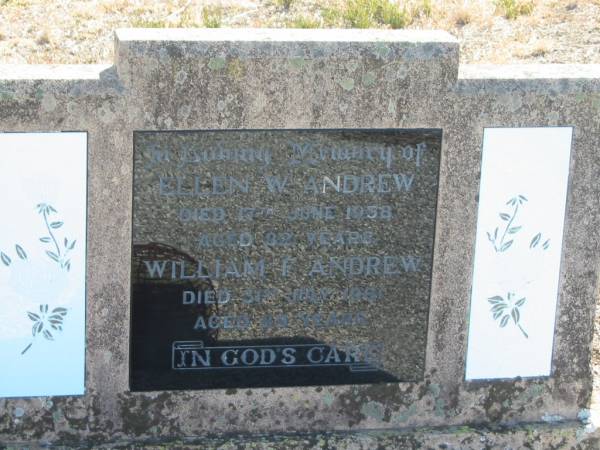Ellen (Ellie) W. ANDREW,  | died 17 June 1958 aged 82 years;  | William F. ANDRW,  | died 31 July 1961 aged 89 years;  | Meringandan cemetery, Rosalie Shire  | 