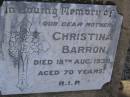 Christina BARRON,
mother,
died 18 Aug 1938 aged 70 years;
Meringandan cemetery, Rosalie Shire