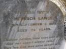 Heinrich LANGE,
father,
died 3 Sept 1899 ages 72 years,
erected by son Henry LANGE;
Meringandan cemetery, Rosalie Shire