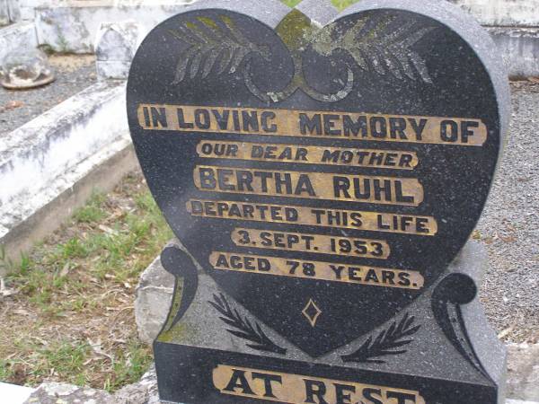 Bertha RUHL, mother,  | died 3 Sept 1953 aged 78 years;  | Minden Baptist, Esk Shire  | 