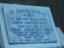 Edith Ann OSTWALD,
wife mother,
died 30 Jan 1975;
Colin John OSTWALD,
father of Barry & Gloria,
died 21-9-1981 aged 68 years;
Mooloolah cemetery, City of Caloundra