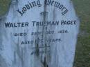 Walter Trueman PAGET,
died 23 Dec 1930 aged 76 years;
Mooloolah cemetery, City of Caloundra
