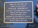 Phyllis DONNELLY,
14-12-1918 - 20-4-2006 aged 87 years,
mother of Jeff, Garry, Marion,
wife of Joe Donnelly (dec);
Mooloolah cemetery, City of Caloundra