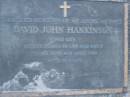 David John HANKINSON,
husband father father-in-law poppy,
died 4 April 1980 aged 70 years;
Mooloolah cemetery, City of Caloundra