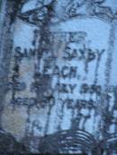 Samuel Saxby LEACH.
father,
died 8 July 1950 aged 80? years;
Mary Jane LEACH,
mother,
died 26 March 1946 aged 71 years;
Mooloolah cemetery, City of Caloundra