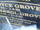 Norman Joyce GROVES,
8-12-26 - 7-8-03;
William Errol GROVES,
18-2-25 - 17-8-03;
parents grandparents great-grandparents;
Mooloolah cemetery, City of Caloundra