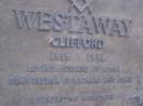 Clifford WESTAWAY,
1919 - 1981,
husband of Lorna,
father of Richard & John;
Mooloolah cemetery, City of Caloundra
