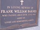 Frank William BARNES,
died 15 June 1982 aged 63 years;
Mooloolah cemetery, City of Caloundra