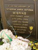 Catherina Maria Antonia WIERIKS,
died 4 April 2002 aged 84 years;
Mooloolah cemetery, City of Caloundra
