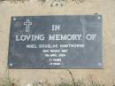 
Noel Douglas HAWTHORNE,
died 11 April 2004 aged 71 years;
Moore-Linville general cemetery, Esk Shire
