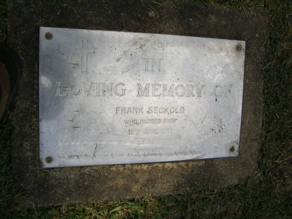 Frank SECKOLD,  | died 18 April 1983 aged 59 years;  | Mudgeeraba cemetery, City of Gold Coast  | 