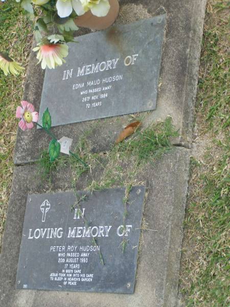 Edna Maud HUDSON,  | died 26 Nov 1984 aged 72 years;  | Peter Roy HUDSON,  | died 20 Aug 1993 aged 17 years;  | Mudgeeraba cemetery, City of Gold Coast  | 