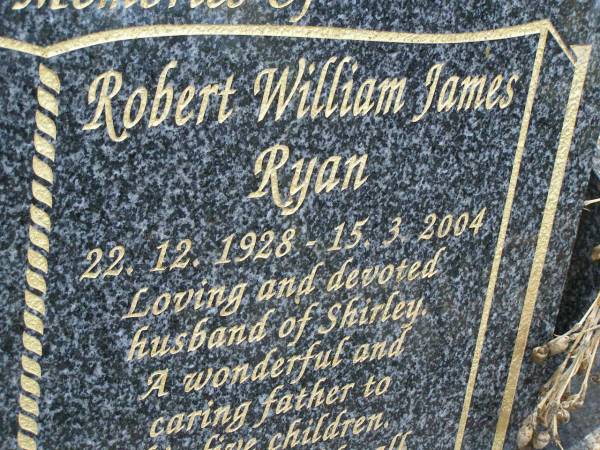 Shirley Patricia RYAN,  | 17-1-1928 - 19-1-2004,  | wife of Robert,  | mother of 5 children,  | grandmother;  | Robert William James RYAN,  | 22-12-1928 - 15-3-2004,  | husband of Shirley,  | father of 5 children,  | grandfather;  | Mudgeeraba cemetery, City of Gold Coast  | 