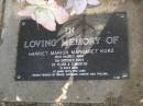 Harriet Marion Margaret KURZ,
died 6 Oct 2004 aged 93 years 5 months,
missed by Grace, Raymond, Eunice & Thelma;
Mudgeeraba cemetery, City of Gold Coast