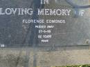 Florence EDMONDS,
died 27-5-95 aged 82 years;
Mudgeeraba cemetery, City of Gold Coast