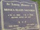 Monica Ellen SAUNDERS,
16-2-1922 - 18-7-2006,
sister aunt;
Mudgeeraba cemetery, City of Gold Coast