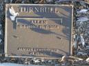 Allan TURNBULL,
9-1-1905 - 19-7-2004;
Mudgeeraba cemetery, City of Gold Coast