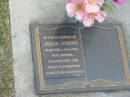 Joan JOHNS,
16-12-1931 - 11-11-2003,
wife mother grandmother great-grandmother;
Mudgeeraba cemetery, City of Gold Coast