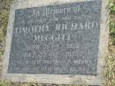 Timothy Richard MEGGITT,
son brother,
born 26-5-1978,
died 23-12-1998;
Mudgeeraba cemetery, City of Gold Coast