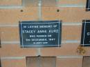 Stacey Anne KURZ,
died 5 Dec 1987;
Mudgeeraba cemetery, City of Gold Coast