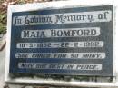 Maia BOMFORD,
10-5-1892 - 22-2-1992;
Florence Maia BOMFORD (Cappy),
born 10-5-1892 England,
died 22-2-1992 Brisbane;
Mundoolun Anglican cemetery, Beaudesert Shire
