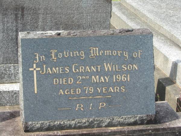 James Grant WILSON,  | died 2 May 1961 aged 79 years;  | Murwillumbah Catholic Cemetery, New South Wales  | 