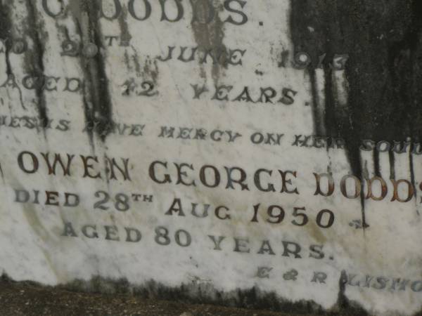 Cissy,  | wife of O. DOODS,  | died 20 June 1913 aged 42 years;  | Owen George DOODS,  | died 28 Aug 1950 aged 80 years;  | Murwillumbah Catholic Cemetery, New South Wales  | 