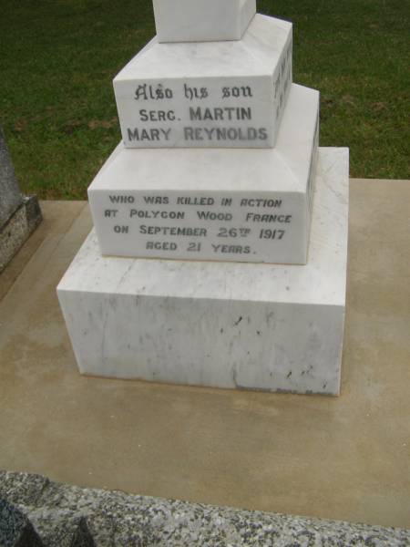 Patrick REYNOLDS,  | died 4 July 1919 aged 59 years;  | Mary Aloysius REYNOLDS,  | died 28 Sept 1930 aged 65 years;  | Martin Mary REYNOLDS,  | killed in action Polygon Wood France 26 Sept 1917 aged 21 years;  | Murwillumbah Catholic Cemetery, New South Wales  | 