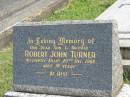 Robert John TURNER,
son brother,
accidentally killed 20 Dec 1968 aged 18 years;
Murwillumbah Catholic Cemetery, New South Wales