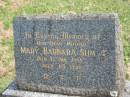 Mary Barbara SLIM,
mother,
died 5 Jan 1968 aged 65 years;
Murwillumbah Catholic Cemetery, New South Wales