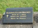 Gladys Ellen MACKEY,
died 31-1-1966 aged 56 years;
Murwillumbah Catholic Cemetery, New South Wales