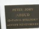 Peter John ABOUD,
stillborn 13-7-1946;
Murwillumbah Catholic Cemetery, New South Wales