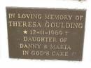 Theresa GOULDING,
died 12-11-1969,
daughter of Danny & Maria;
Murwillumbah Catholic Cemetery, New South Wales