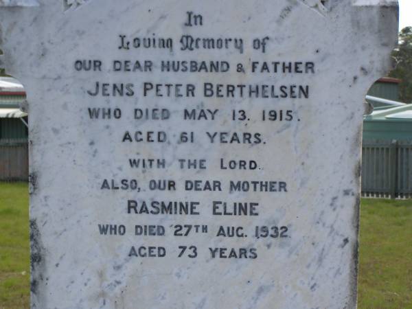 Jens Peter BERTHELSEN,  | died 13 May 1915 aged 61 years,  | husband father;  | Rasmine Eline,  | died 27 Aug 1932 aged 73 years,  | mother;  | Nikenbah Aalborg Danish Cemetery, Hervey Bay  | 