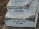 Elizabeth Agusta JACKSON,
died 30 March 1926 aged 68 years,
wife mother;
Alice Catherine GEMMELL (nee JACKSON),
1901 - 1977;
William Edward JACKSON,
died 2 Nov 1939 aged 40 years;
Walter JACKSON,
died 28 Jan 1944 aged 97 years;
Nobby cemetery, Clifton Shire