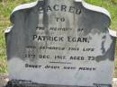 Patrick EGAN,
died 13 Dec 1917 aged 73;
St James Catholic Cemetery, Palen Creek, Beaudesert Shire