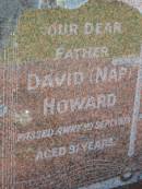 David (Nap) HOWARD, father,
died 1 Sept 1973 aged 91 years;
Mabel Jan HOWARD,
died 11 June 1967 aged 81 years;
St James Catholic Cemetery, Palen Creek, Beaudesert Shire