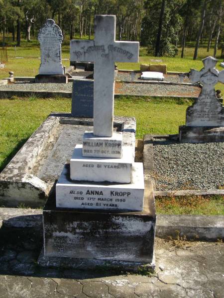 William KROPP,  | died 7 Oct 1939 aged 81 years;  | Anna KROPP,  | died 17 March 1950 aged 81 years;  | Pimpama Island cemetery, Gold Coast  | 