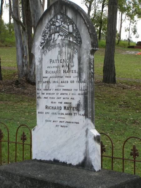 Patience,  | wife of Richard MAYES,  | died 5 April 1916 aged 69 years;  | Richard MAYES,  | died 2 Jan 1926 aged 77 years;  | Pimpama Uniting cemetery, Gold Coast  | 