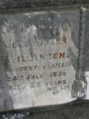 John Oliver WILLIAMSON,
accidently killed 24 July 1935 aged 28 years;
Mervyn,
infant son,
died 17 Feb 1931 aged 1 year 3 months;
Pimpama Uniting cemetery, Gold Coast