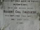 Annie Elizabeth Hastings,
wife of Robert DALGLIESH,
mother,
died 21 Aug 1923 aged 46 years;
Robert Gill DALGLIESH,
died 26 Dec 1935;
Pimpama Uniting cemetery, Gold Coast