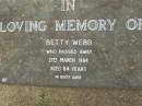 Betty WEBB,
died 21 March 1984 aged 64 years;
Pimpama Uniting cemetery, Gold Coast
