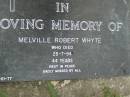Melville Robert WHYTE,
died 25-7-94 aged 44 years;
Pimpama Uniting cemetery, Gold Coast