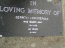 Gerrtit HOKSBERGEN,
died 14-1-95 aged 80 years;
Pimpama Uniting cemetery, Gold Coast